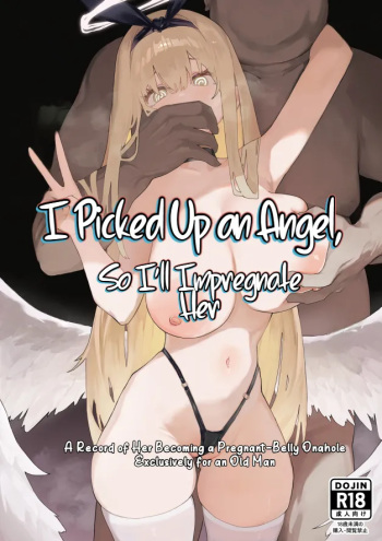 Tenshi Hirotta kara Haramaseru ~Ojii-san Senyou Botebara Onaho ni Naru made no Kiroku~ | I Picked Up an Angel, So I'll Impregnate Her: A Record of Her Becoming a Pregnant-Belly Onahole Exclusively for an Old Man